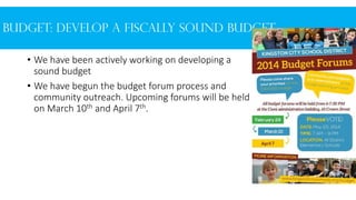 Budget: Develop a Fiscally Sound Budget
• We have been actively working on developing a
sound budget
• We have begun the b...