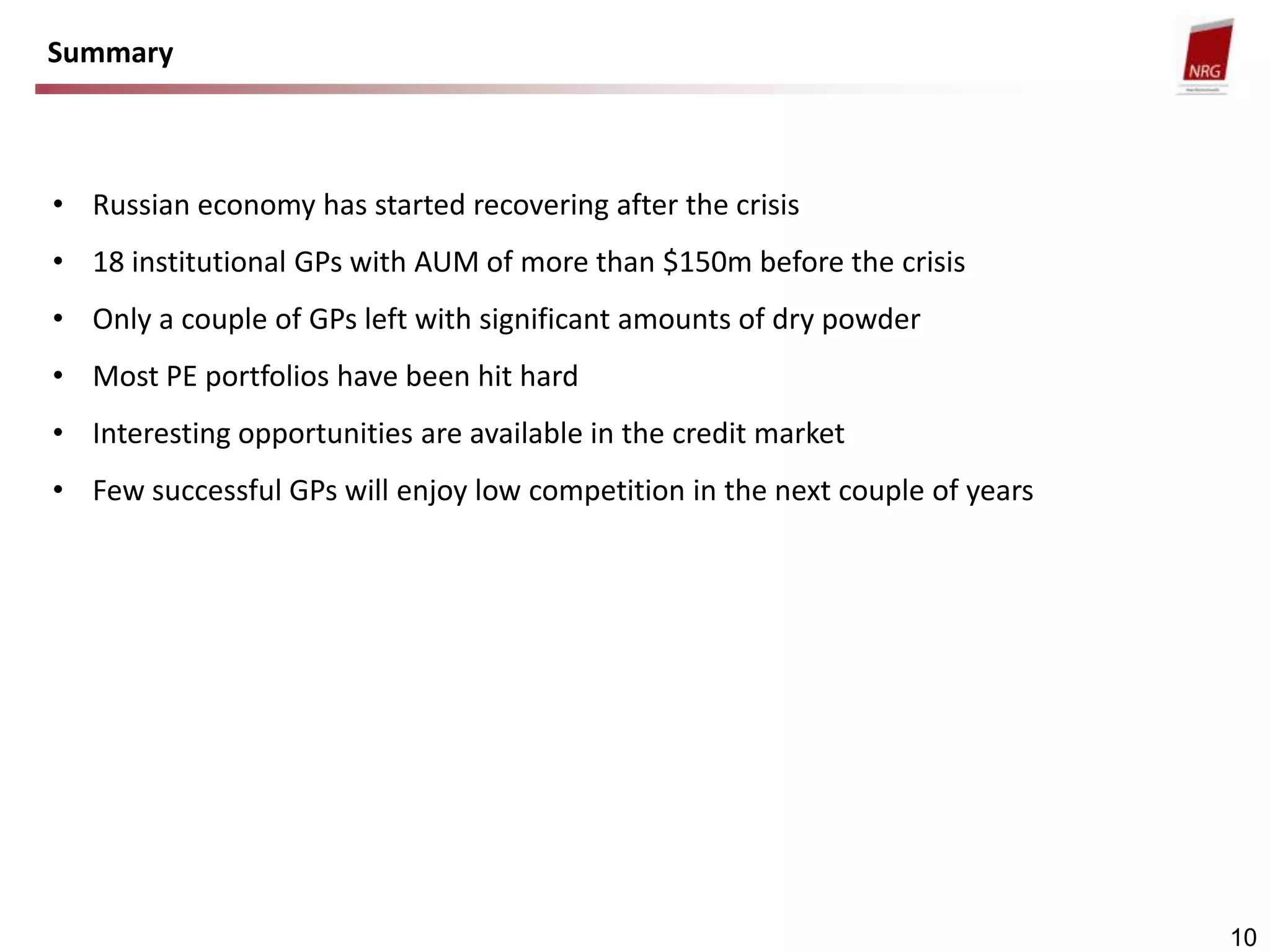 Most are subsidiaries of investment banks, family offices or foreign PE groups