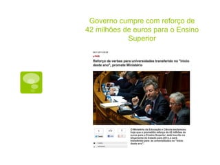 Governo cumpre com reforço de
42 milhões de euros para o Ensino
            Superior
 
