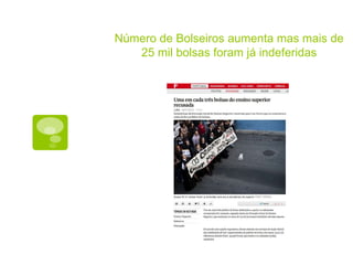 Número de Bolseiros aumenta mas mais de
   25 mil bolsas foram já indeferidas
 