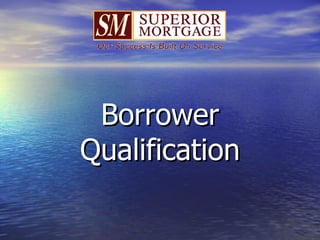 Borrower Qualification 