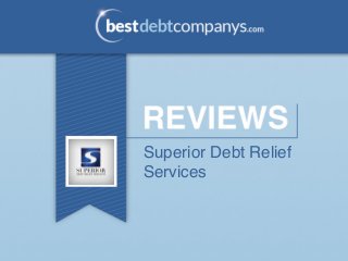 Superior Debt Relief
Services!
 
