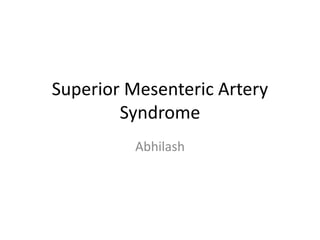 Superior Mesenteric Artery Syndrome Superior Mesenteric Artery Syndrome