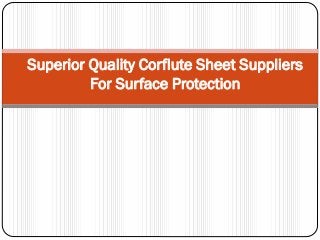 Superior Quality Corflute Sheet Suppliers
For Surface Protection
 