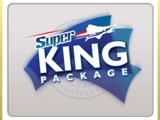 Super King Package Options