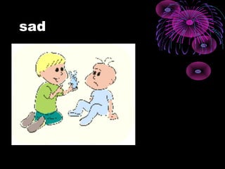 sad
 