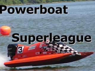 Powerboat  Superleague 