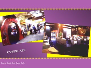 Scene: Stock Shot Cyber Cafe CYBERCAFE 