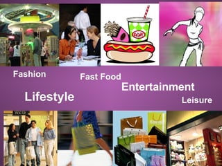 Fashion Fast Food Entertainment Lifestyle Leisure 