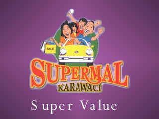 Super Value Mall !  