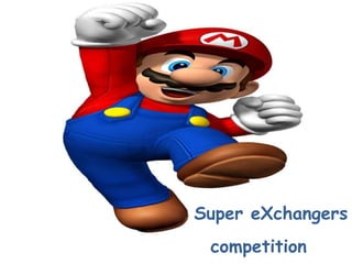 Super eXchangers competition 