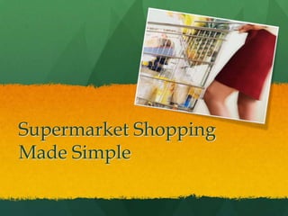 Supermarket Shopping Made Simple 
