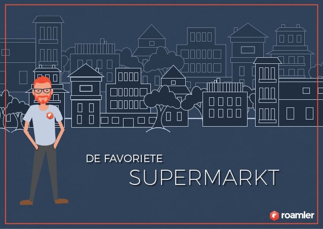 DE FAVORIETE
SUPERMARKT
 