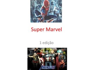 Super Marvel

   1 edição
 