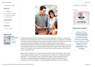 30/04/13 15:18Supermercado Moderno
Página 2 de 8http://www.sm.com.br/Editorias/Negocios/Caipira-de-Smoking-20669.html#cmt
A referência do caboclo interiorano, retratada com doçura pelo artista plástico Almeida Jr., pode estar no
imaginário afetivo de todo paulista, mas é um retrato corroído pelo tempo e, principalmente, pela realidade.
Afinal, quem se lembra do apogeu do café, da roça, da riqueza num extremo e da miséria em outro? Hoje,
os dias são de agricultura mecanizada, economia plural, prédios luxuosos, alta tecnologia. O
desenvolvimento do interior de São Paulo ao longo de décadas tem feito o consumo disparar e as vendas
do varejo atingir as alturas. No ano passado, as 54 principais redes da região tiveram, juntas, crescimento
real de 12%, superando a média nacional de 7,6%, que já foi bem superior ao aumento do PIB nacional
em seu modestíssimo 0,9%.
Mesmo tendo uma economia e um consumo bem mais maduros do que outras regiões, o interior de São
Paulo consegue engrossar a classe C e ser mais generoso com o público D e E. O desenvolvimento do
agronegócio, com as plantações de soja, cana-de-açúcar, laranja; o avanço das indústrias locais e
nacionais; e o consequente aumento de demanda por serviços, comércio e entretenimento, tem
impulsionado o número de empregos e a renda da população. Nos últimos cinco anos, enquanto os
Publicidade
TEMAS MAIS COMUNS
Categorias Consumo
Crescimento
Economia Expansão
Faturamento Gestão
Indústria Investimento
Loja Lucro Merchandising Mix
Pesquisa Promoção
Ranking Ruptura
Sortimento Varejo
Vendas
Blog Dicas Práticas►
SERVIÇOSSERVIÇOS
Downloads►
Assinatura da Revista►
Cadastro Newsletter►
SM no tablet►
ANUNCIANTESANUNCIANTES
Mídia Kit►
CONTATOSCONTATOS
Fale Conosco►
REVISTA SM
ABRIL:
Ranking 2012
04/2013
►
►
Ranking 2012 - Tipos de lojas
Sumário
Folheie
 