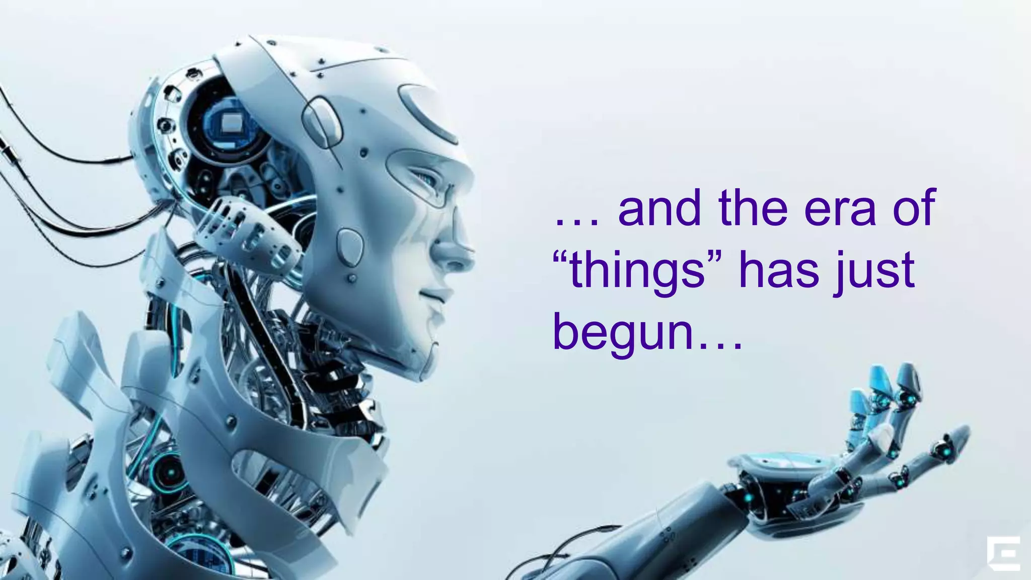 ©2014 Extreme Networks, Inc. 4 All rights reserved. 
… and the era of 
“things” has just 
begun… 
 