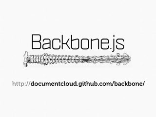 http://documentcloud.github.com/backbone/
 