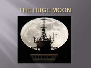 The huge moon 