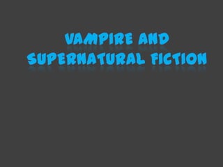 Vampire and Supernatural Fiction 