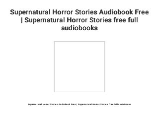 Supernatural Horror Stories Audiobook Free
| Supernatural Horror Stories free full
audiobooks
Supernatural Horror Stories Audiobook Free | Supernatural Horror Stories free full audiobooks
 