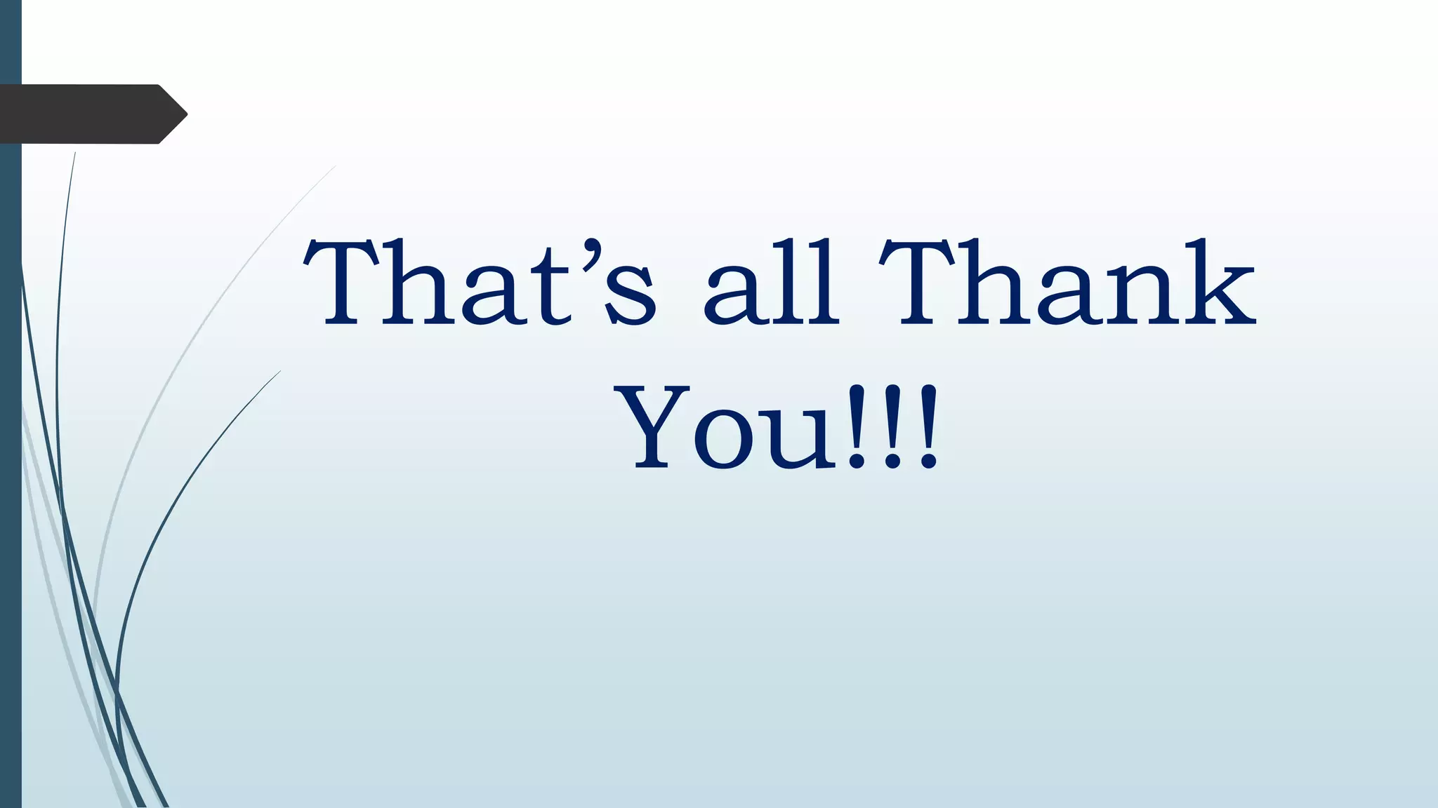 That’s all Thank
You!!!