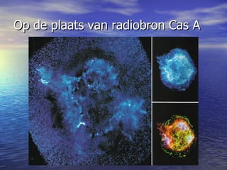 Op de plaats van radiobron Cas A 
