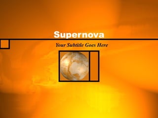 Supernova Your Subtitle Goes Here 