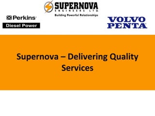Supernova – Delivering Quality
Services
 