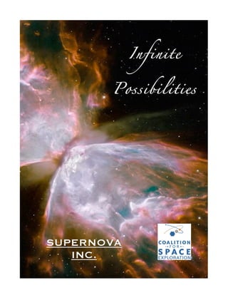 Infinite


              Possibilities




       SUPERNOVA
          INC.
	
  
              1
 