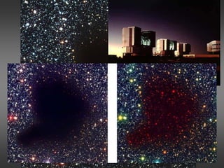 Las estrellas nacen en nubes de gas frías y oscuras,
donde una gran concentracion de polvo protege las
“nurseries” de toda la radiación destructiva del resto
del espacio.
 