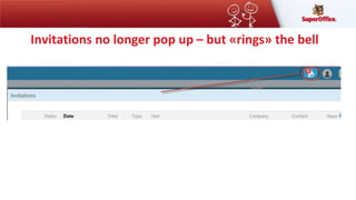 Invitations no longer pop up – but «rings» the bell
 
