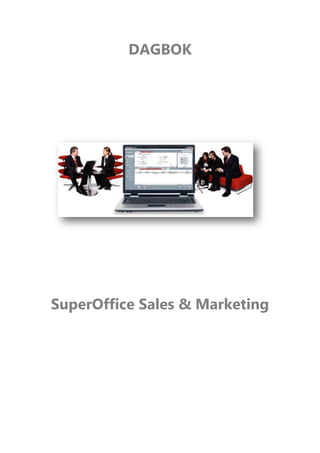 DAGBOK
SuperOffice Sales & Marketing
 
