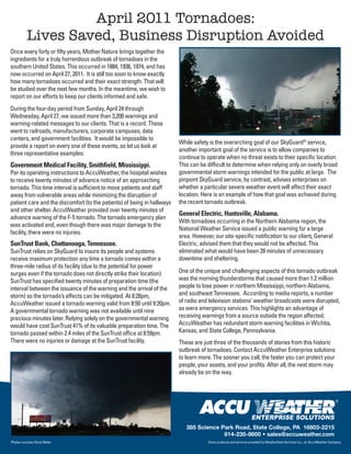 April 2011 Tornadoes:
          Lives Saved, Business Disruption Avoided
Once every forty or fifty years, Mother Nature brings together the
ingredients for a truly horrendous outbreak of tornadoes in the
southern United States. This occurred in 1884, 1936, 1974, and has
now occurred on April 27, 2011. It is still too soon to know exactly
how many tornadoes occurred and their exact strength. That will
be studied over the next few months. In the meantime, we wish to
report on our efforts to keep our clients informed and safe.
During the four-day period from Sunday, April 24 through
Wednesday, April 27, we issued more than 3,200 warnings and
warning-related messages to our clients. That is a record. These
went to railroads, manufacturers, corporate campuses, data
centers, and government facilities. It would be impossible to
                                                                         While safety is the overarching goal of our SkyGuard® service,
provide a report on every one of these events, so let us look at
                                                                         another important goal of the service is to allow companies to
three representative examples:
                                                                         continue to operate when no threat exists to their specific location.
Government Medical Facility, Smithfield, Mississippi.                    This can be difficult to determine when relying only on overly broad
Per its operating instructions to AccuWeather, the hospital wishes       governmental storm warnings intended for the public at large. The
to receive twenty minutes of advance notice of an approaching            pinpoint SkyGuard service, by contrast, advises enterprises on
tornado. This time interval is sufficient to move patients and staff     whether a particular severe weather event will affect their exact
away from vulnerable areas while minimizing the disruption of            location. Here is an example of how that goal was achieved during
patient care and the discomfort (to the patients) of being in hallways   the recent tornado outbreak.
and other shelter. AccuWeather provided over twenty minutes of
                                                                         General Electric, Huntsville, Alabama.
advance warning of the F-5 tornado. The tornado emergency plan
                                                                         With tornadoes occurring in the Northern Alabama region, the
was activated and, even though there was major damage to the
                                                                         National Weather Service issued a public warning for a large
facility, there were no injuries.
                                                                         area. However, our site-specific notification to our client, General
SunTrust Bank, Chattanooga, Tennessee.                                   Electric, advised them that they would not be affected. This
SunTrust relies on SkyGuard to insure its people and systems             eliminated what would have been 28 minutes of unnecessary
receive maximum protection any time a tornado comes within a             downtime and sheltering.
three-mile radius of its facility (due to the potential for power
surges even if the tornado does not directly strike their location).     One of the unique and challenging aspects of this tornado outbreak
SunTrust has specified twenty minutes of preparation time (the           was the morning thunderstorms that caused more than 1.2 million
interval between the issuance of the warning and the arrival of the      people to lose power in northern Mississippi, northern Alabama,
storm) so the tornado’s effects can be mitigated. At 8:28pm,             and southeast Tennessee. According to media reports, a number
AccuWeather issued a tornado warning valid from 8:50 until 9:20pm.       of radio and television stations’ weather broadcasts were disrupted,
A governmental tornado warning was not available until nine              as were emergency services. This highlights an advantage of
precious minutes later. Relying solely on the governmental warning       receiving warnings from a source outside the region affected.
would have cost SunTrust 41% of its valuable preparation time. The       AccuWeather has redundant storm warning facilities in Wichita,
tornado passed within 2.4 miles of the SunTrust office at 8:59pm.        Kansas, and State College, Pennsylvania.
There were no injuries or damage at the SunTrust facility.               These are just three of the thousands of stories from this historic
                                                                         outbreak of tornadoes. Contact AccuWeather Enterprise solutions
                                                                         to learn more. The sooner you call, the faster you can protect your
                                                                         people, your assets, and your profits. After all, the next storm may
                                                                         already be on the way.




                                                                            385 Science Park Road, State College, PA 16803-2215
                                                                                         814-235-8600 • sales@accuweather.com
Photos courtesy David Mabe.                                                           Some products and services provided by WeatherData Services Inc., an AccuWeather Company
 