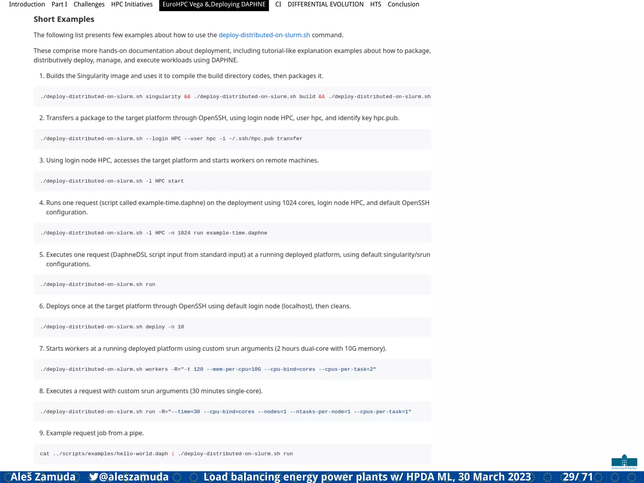 Introduction Part I Challenges HPC Initiatives EuroHPC Vega &,Deploying DAPHNE CI DIFFERENTIAL EVOLUTION HTS Conclusion
Aleš Zamuda 7@aleszamuda Load balancing energy power plants w/ HPDA ML, 30 March 2023 29/ 71
 