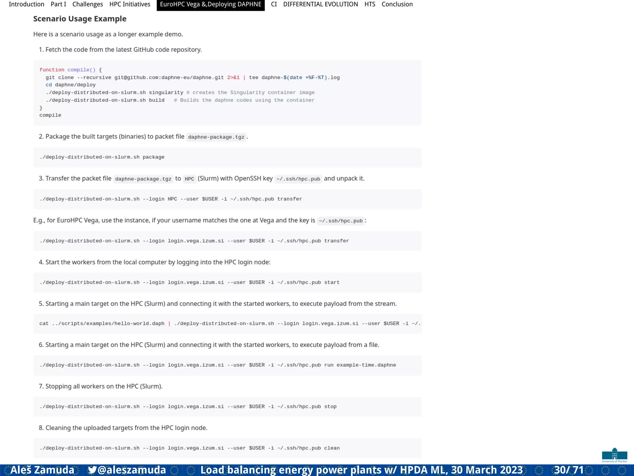Introduction Part I Challenges HPC Initiatives EuroHPC Vega &,Deploying DAPHNE CI DIFFERENTIAL EVOLUTION HTS Conclusion
Aleš Zamuda 7@aleszamuda Load balancing energy power plants w/ HPDA ML, 30 March 2023 30/ 71
 