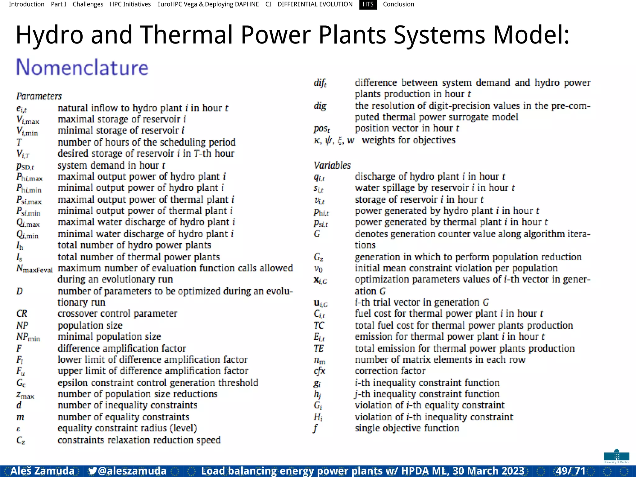 Introduction Part I Challenges HPC Initiatives EuroHPC Vega &,Deploying DAPHNE CI DIFFERENTIAL EVOLUTION HTS Conclusion
Hydro and Thermal Power Plants Systems Model:
Nomenclature
Aleš Zamuda 7@aleszamuda Load balancing energy power plants w/ HPDA ML, 30 March 2023 49/ 71
 