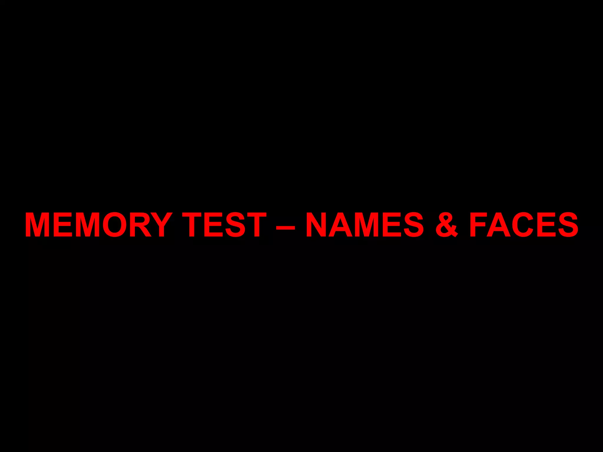 MEMORY TEST – NAMES & FACES
 