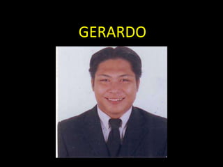 GERARDO
 