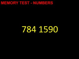 MEMORY TEST - NUMBERS




        784 1590
 