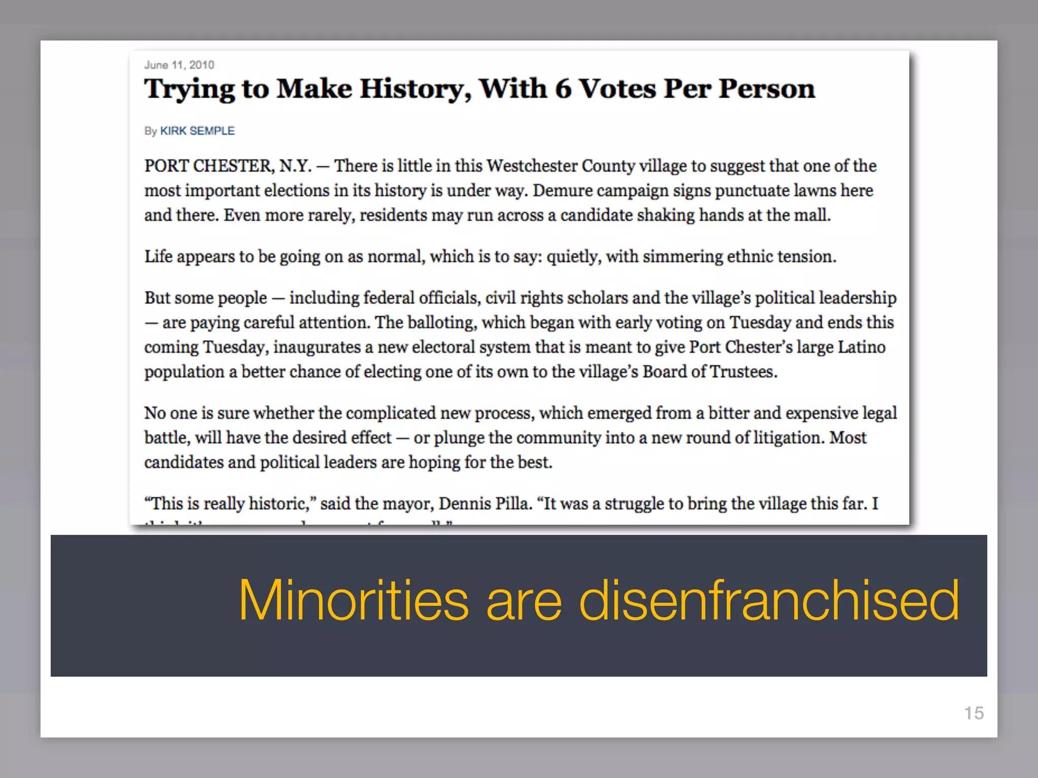 Minorities are disenfranchised
                                 15
 