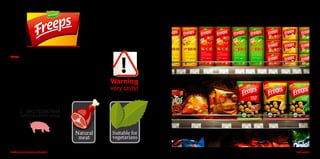 101100 Freeps
Фрипс – новый продукт на рынке снеков.
Производится из экологически чистых ингредиентов,
методом сублимации овощных и злаковых культур.
MACMAKE
Warning
very tasty!
Natural
meat
Suitable for
vegetarians
Нэйминг, дизайн логотипа, дизайн
упаковки, разработка пиктограмм.
Проект ориентирован на современного,
ведущего активный образ жизни потребителя.
Разработка нэйминга, логотипа, дизайн упаковки Дизайн упаковки
 