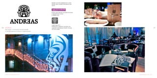127126 ANDREAS	
Ресторан с отличной гастрономией
и неординарным клубным содержанием.
Logolounge 2011
Победитель мирового конкурса, во-
шедший в ежегодный каталог лучшие
логотипы мира.
В 2010 году признан лучшим логотипом
и фирменным стилем
в сфере услуг.
Дизайн логотипа и фирменного стиля
Дизайн логотипа, фирменного стиля,
дизайн меню, дизайн рекламной ком-
пании.
Дизайн фирменного стиля, меню
 