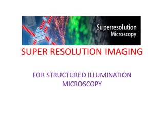 Super resolution imaging | PPTX