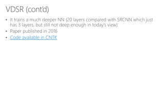 Scaling up Deep Learning Based Super Resolution Algorithms | PPT