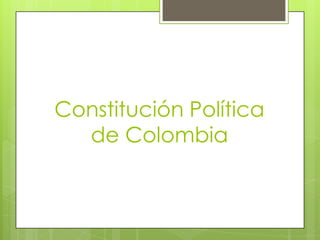 Constitución Política
  de Colombia
 