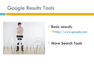Google Results Tools


                    Basic search:
                      http://www.google.com



                    More Search Tools
 