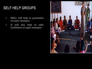 DISTRIBUTION CHANNELSHaats & melasKirana storesSelf help groups