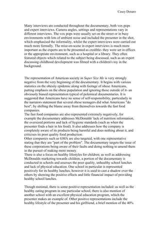 Casey Denaro
Many interviews are conducted throughout the documentary, both vox pops
and expert interviews. Camera angles,...