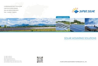 PRODUCT CATALOG
A professionally-trained solar PV service provider
A keen focus on customer satisfaction
Always high-quality and reliable service
Skilled｜Specialized｜Satisfactory
FUJIAN SUPER SOLAR ENERGY TECHNOLOGY CO., LTD.
TEL: 0086-592-6683155
FAX: 0086-592-6683156
WEB: www.chinasupersolar.com
EMAIL: info@chinasupersolar.com
OFFICE ADDRESS: Xiamen City, Fujian Province, China
FACTORY ADDRESS: Nanan City, Fujian Province, China
 