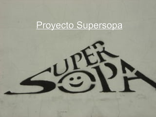Proyecto Supersopa 